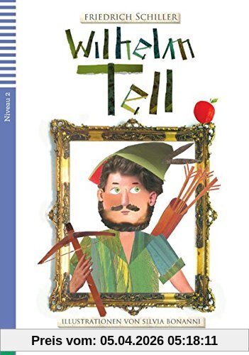 Wilhelm Tell: Deutsche Lektüre für das 2. und 3. Lernjahr. Buch + Audio-CD (Junge ELI Lektüren)