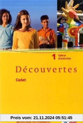 Découvertes Cadet 1. Cahier d'activités mit Lernsoftware: Französisch als 2. Fremdsprache. Baden-Württemberg