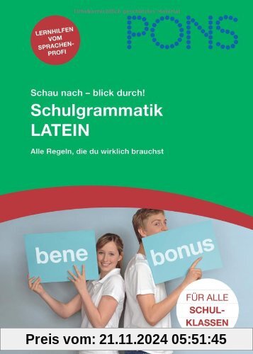 PONS Schau nach - blick durch! Schulgrammatik Latein: Alle wichtigen Regeln, die Du wirklich brauchst. 1.-4. Lernjahr