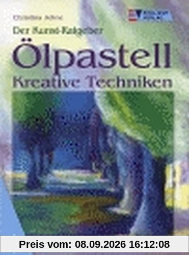 Ölpastell: Kreative Techniken (Der Kunst-Ratgeber)