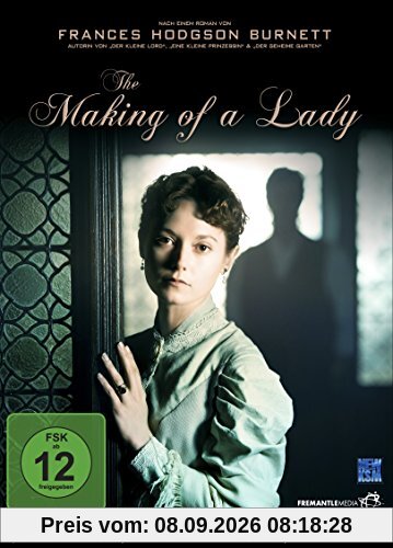 The Making of a Lady (Autorin: Frances Hodgson Burnett bekannt durch "Der kleine Lord")