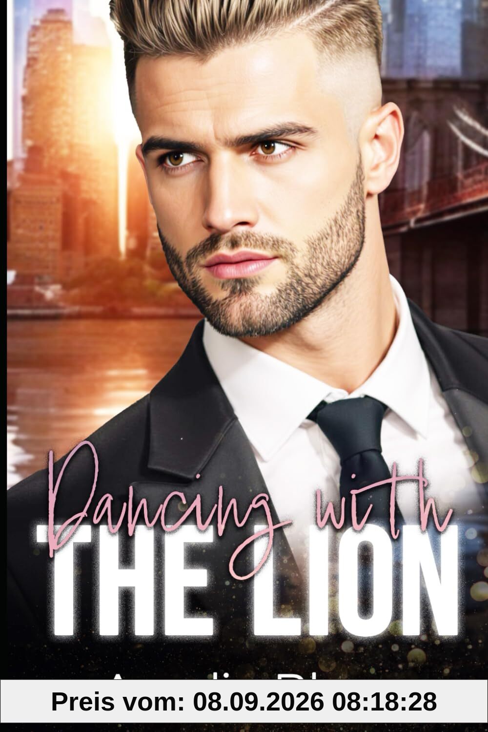 Dancing with the Lion: High Heels, Herzklopfen und andere Katastrophen (Hearts on Fire, Band 8)