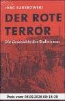 Der rote Terror: Die Geschichte des Stalinismus