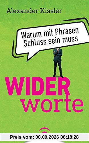 Widerworte: Warum mit Phrasen Schluss sein muss