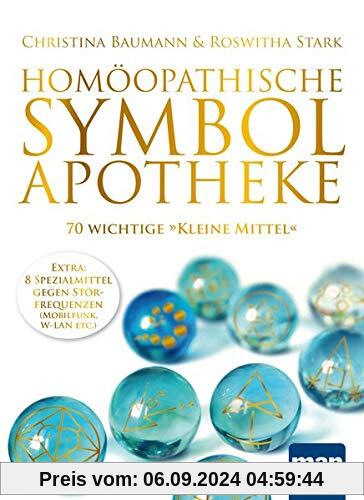 Homöopathische Symbolapotheke. 70 wichtige Kleine Mittel: Extra: 8 Spezialmittel gegen Störfrequenzen (W-LAN, Mobilfunk 