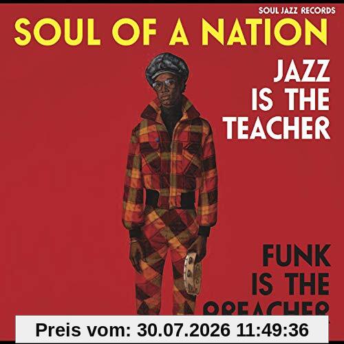 Soul Jazz Records Presents Soul Of A Nation 2 (1969-1975) Jazz Is The Teacher, Funk Is The Preacher! Afro-Centric Jazz, Street Funk And The Roots Of Rap In The Black Power Era