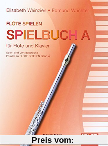 Flöte spielen - Spielbuch A (mit CD): für Flöte und Klavier (Querflöte und Klavier)