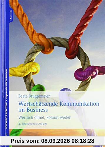 Wertschätzende Kommunikation im Business: Wer sich öffnet, kommt weiter