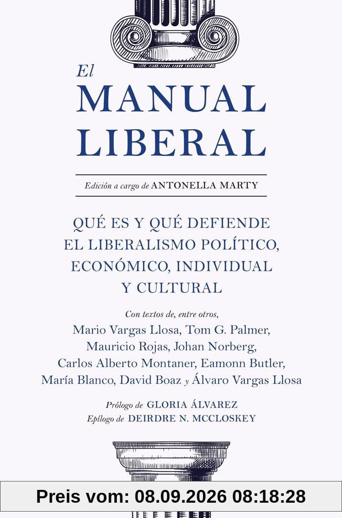 El manual liberal: Qué es y qué defiende el liberalismo político, económico, individual y cultural (Deusto)