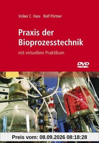 Praxis der Bioprozesstechnik mit virtuellem Praktikum