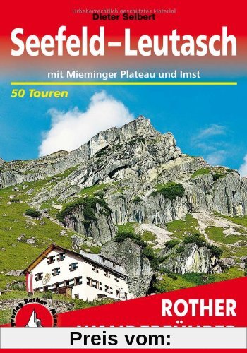 Seefeld- Leutasch mit Mieminger Plateau und Imst. 50 Touren: 50 ausgewählte Wanderungen zwischen Seefeld und Imst, im Ka