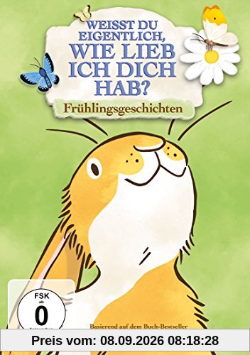 Weißt Du eigentlich, wie lieb ich Dich hab? - Frühlingsgeschichten