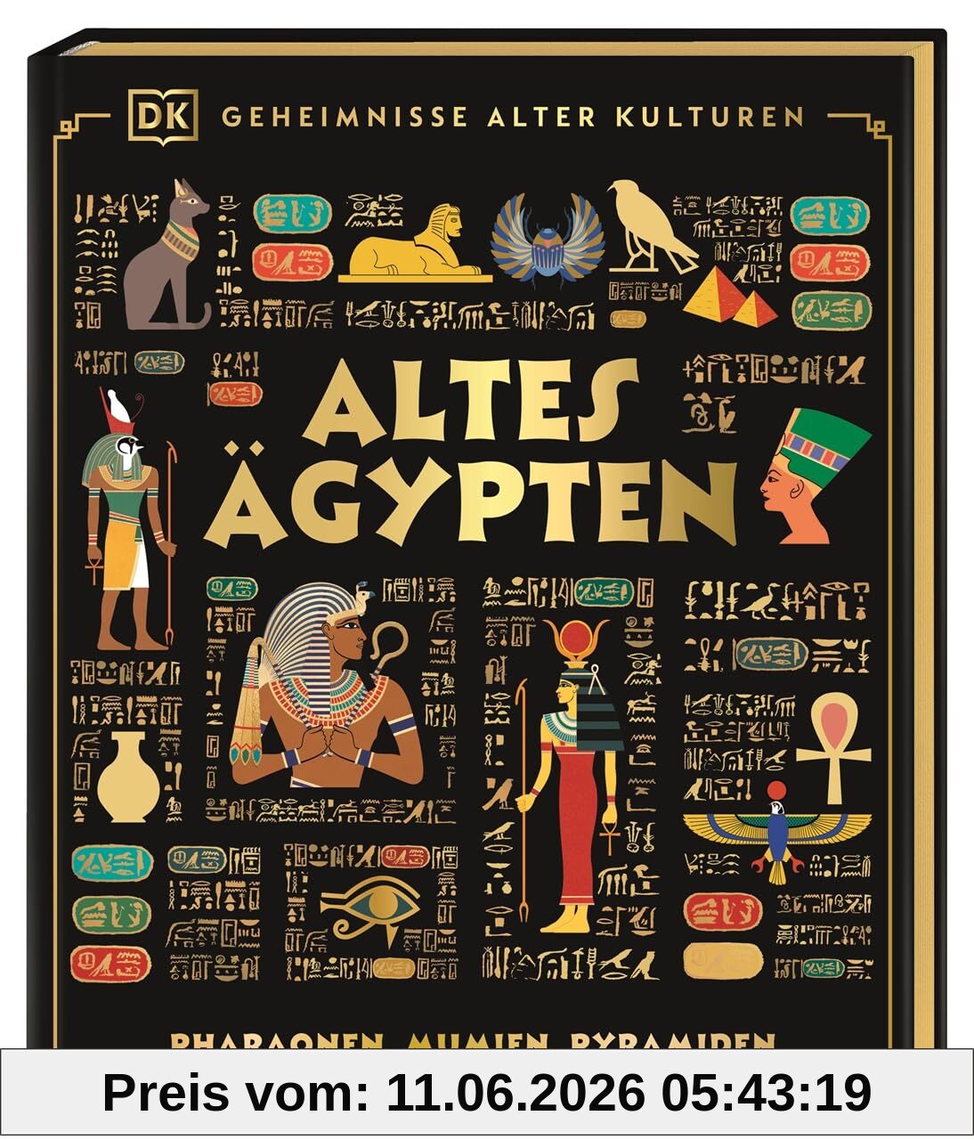 Geheimnisse alter Kulturen. Altes Ägypten: Pharaonen, Mumien, Pyramiden. Prachtvoll ausgestattetes Sachbuch. Für die ganze Familie und Kinder ab 10 Jahren