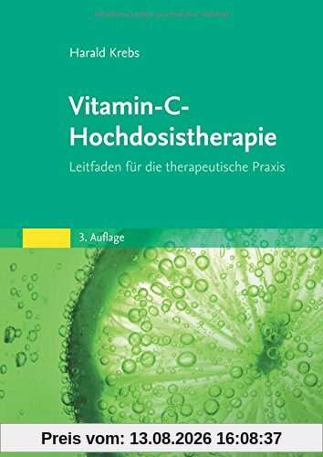 Vitamin-C-Hochdosistherapie: Leitfaden für die therapeutische Praxis