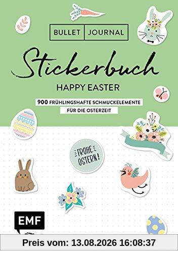 Bullet Journal – Stickerbuch Happy Easter: 750 frühlingshafte Schmuckelemente für die Osterzeit: Zum Verzieren von Grußkarten, Ostereiern und mehr