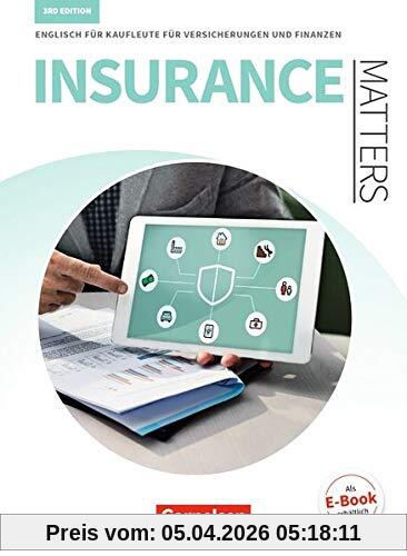 Matters Wirtschaft - Insurance Matters 3rd edition: B1-Mitte B2 - Englisch für Kaufleute für Versicherungen und Finanzen: Schülerbuch
