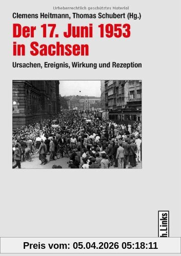 Der 17. Juni 1953 in Sachsen: Ursachen, Ereignis, Wirkung und Rezeption