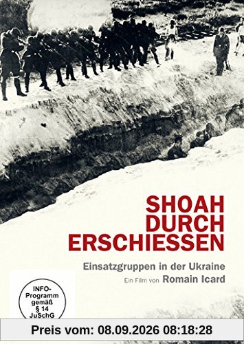 Shoah durch Erschießen - Einsatz in der Ukraine