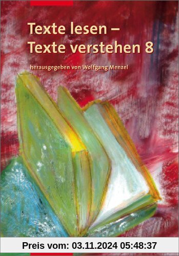 Deutsch Lernhilfen - Sekundarstufe I: Texte lesen - Texte verstehen: Arbeitsheft 8