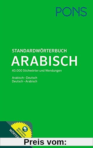 PONS Standardwörterbuch Arabisch: 40.000 Stichwörter und Wendungen. Arabisch - Deutsch / Deutsch - Arabisch