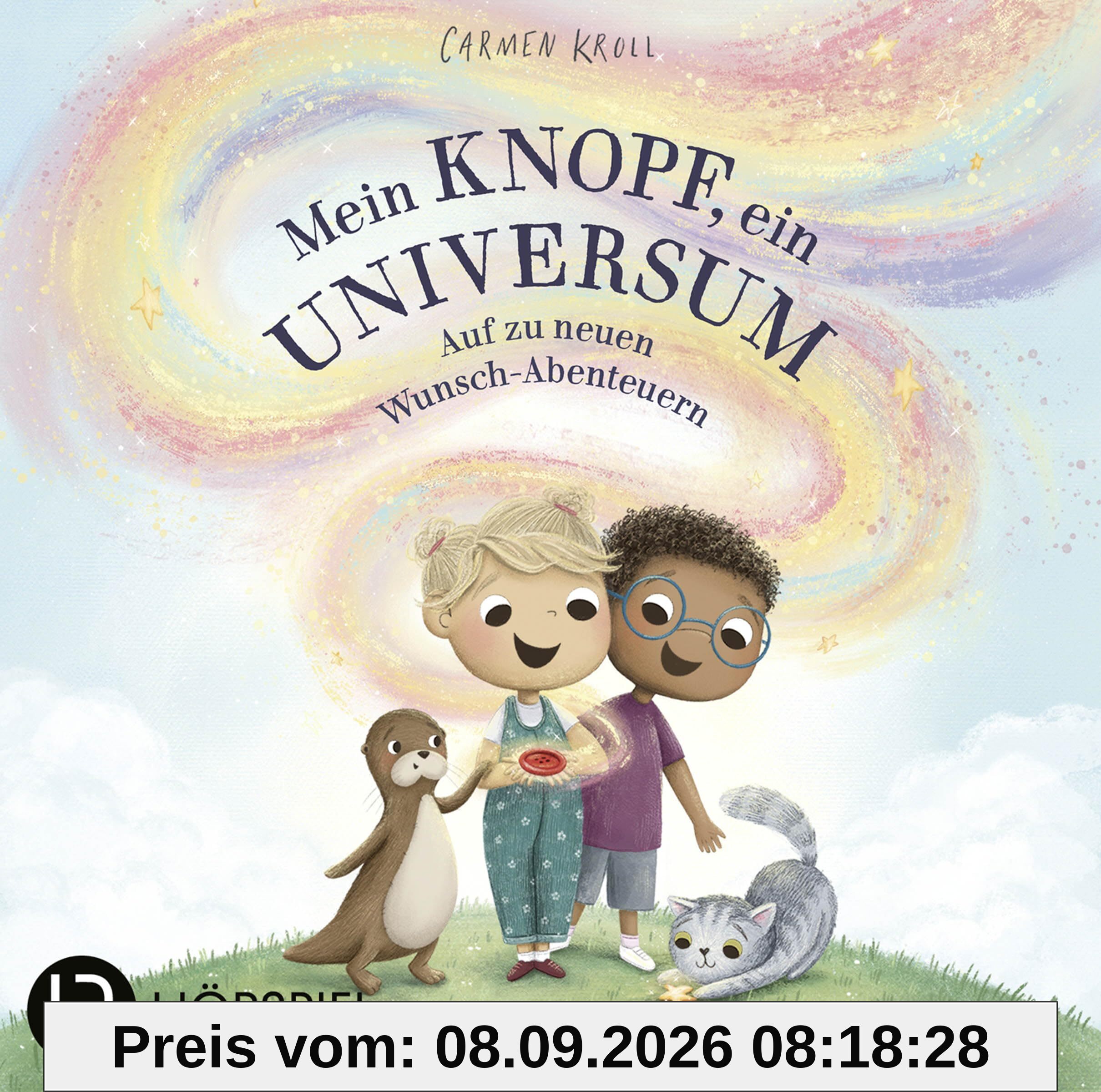 Mein Knopf, ein Universum: Auf zu neuen Wunsch-Abenteuern: von Carmushka. Hörspiel.