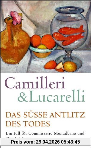 Das süße Antlitz des Todes: Ein Fall für Commissario Montalbano und Grazia Negro