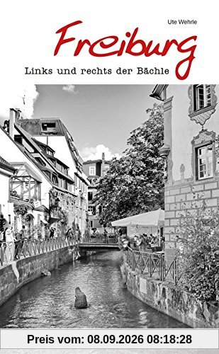 Geschichten und Anekdoten aus Freiburg: Links und rechts der Bächle