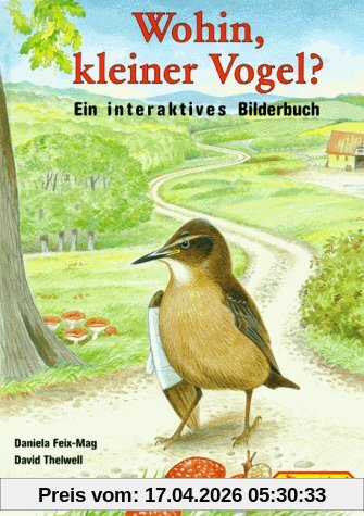 Wohin, kleiner Vogel? Ein interaktives Bilderbuch