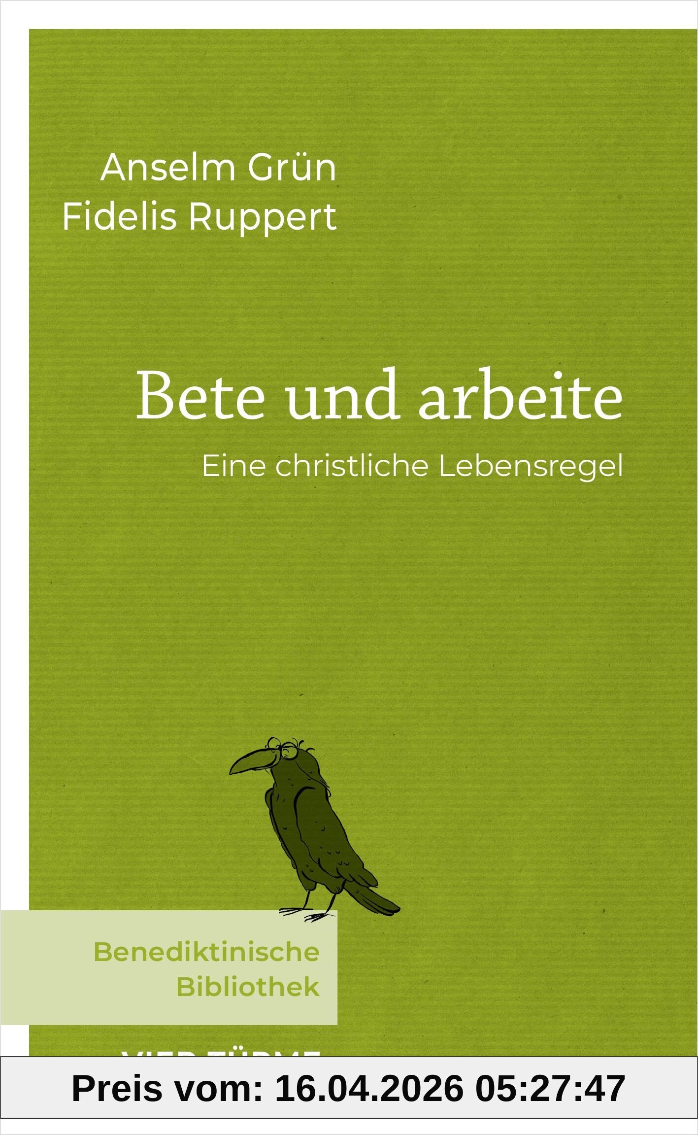 Bete und arbeite: Eine christliche Lebensregel (Benediktinische Bibliothek)