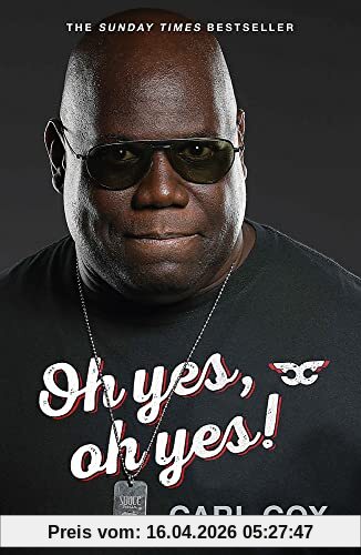 Carl Cox Oh Yes, Oh Yes!