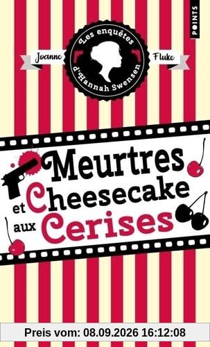 Les enquêtes d'Hannah Swensen. Vol. 7. Meurtres et cheesecake aux cerises