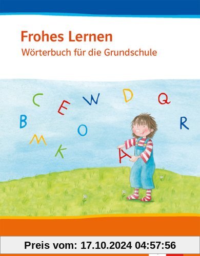 Frohes Lernen: Mein Wörterbuch für die Grundschule. 1.-4. Schuljahr