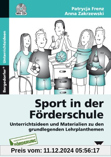 Sport in der Förderschule: Unterrichtsideen und Materialien zu den grundlegenden Lehrplanthemen (5. bis 9. Klasse)