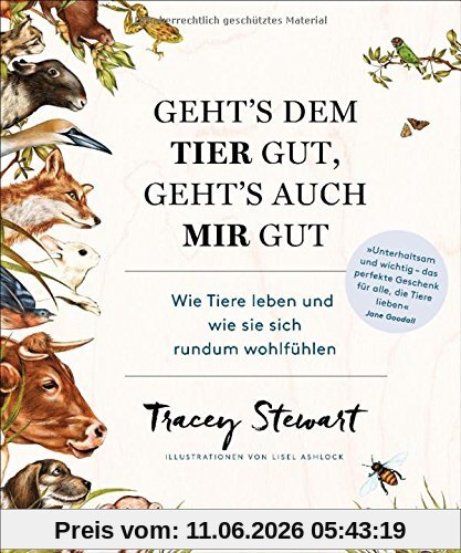 Tracey Stewart Geht's Dem Tier Gut, Geht's Auch Mir Gut, Wie Tiere Leben Und Wie Sie Sich Rundum Wohlfühlen