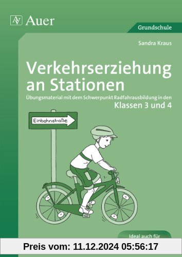 Verkehrserziehung an Stationen 3/4: Übungsmaterial mit dem Schwerpunkt Radfahrausbildung in den Klassen 3 und 4