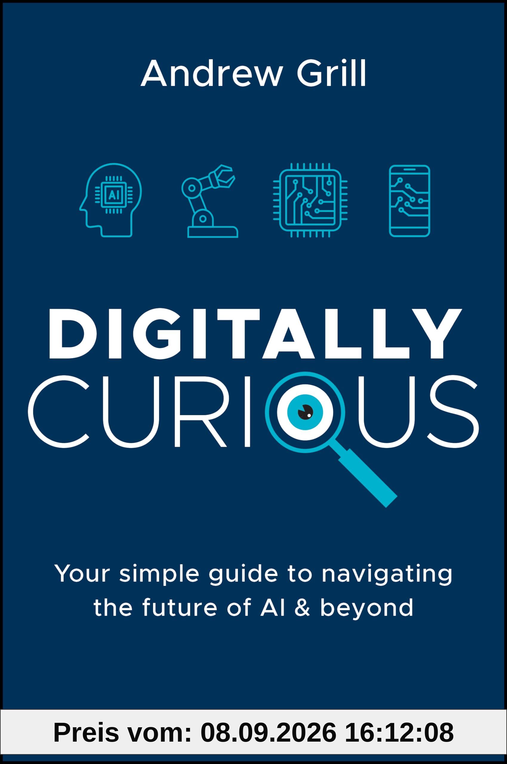 Digitally Curious: Your Guide to Navigating the Future of AI and All Things Tech
