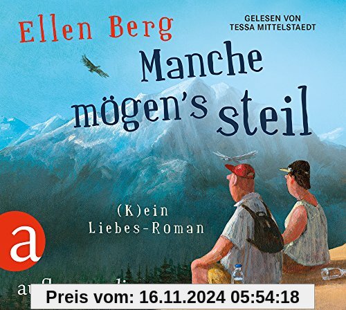 Manche mögen's steil: (K)ein Liebes-Roman. Gelesen von Tessa Mittelstaedt