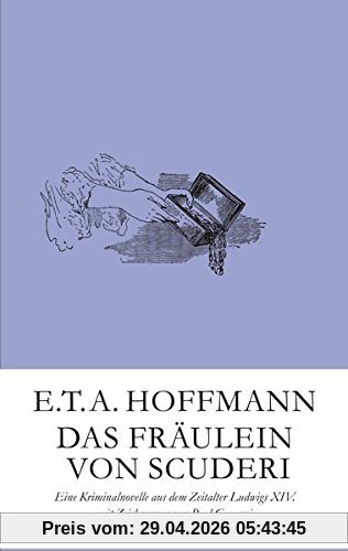 Das Fräulein von Scuderi: Eine Kriminalnovelle aus dem Zeitalter Ludwigs XIV. mit Zeichnungen von Paul Gavarni (Gerd Haffmans bei Zweitausendeins)
