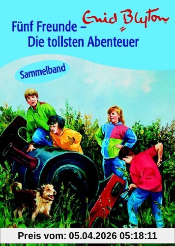 Fünf Freunde - Die tollsten Abenteuer. Sammelband (Fünf Freunde auf dem Leuchtturm / Fünf Freunde im Nebel / Fünf Freunde und das Burgverlies)