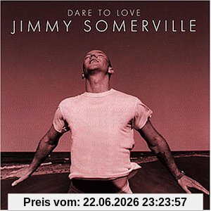Jimmy Somerville Dare To Love