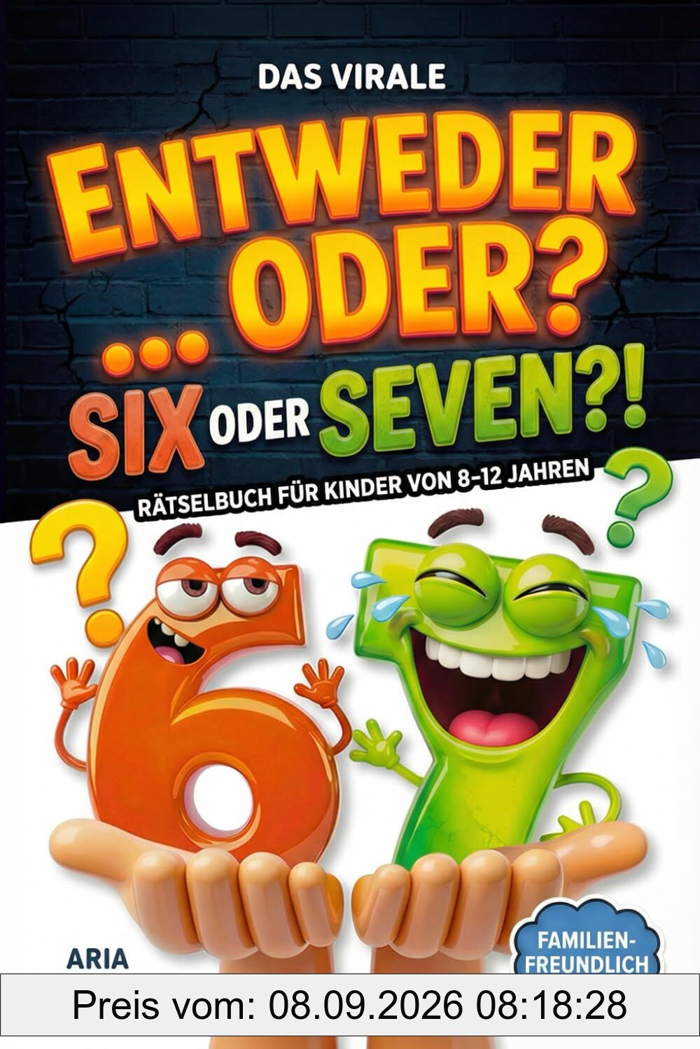 Six oder Seven?! Das virale 67 Entweder oder Rätselbuch für Kinder von 8-12 Jahren: Das perfekte Geschenk für Jungen & Mädchen