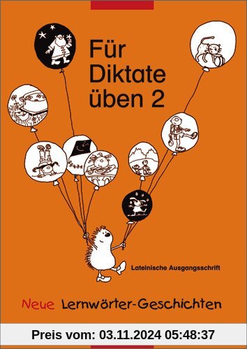 Für Diktate üben - Neu. Neue Lernwörter-Geschichten: Für Diktate üben Neue Lernwörter-Geschichten: Arbeitsheft 2 LA