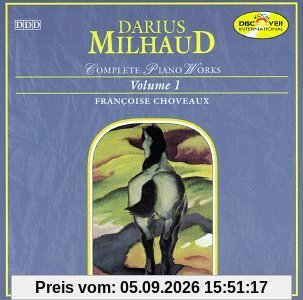 Mihaud: Klavierwerke Vol. 1