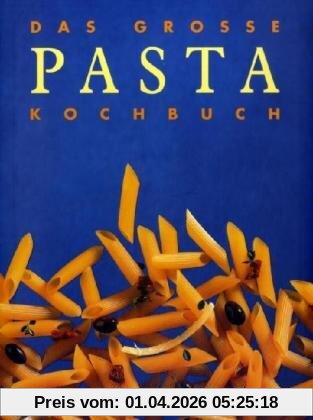 Das große Pasta Kochbuch