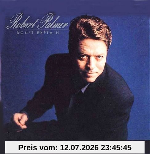 Robert Palmer Don'T Explain