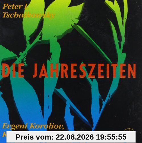 Die Jahreszeiten Op.37 [Koroli Tschaikowski Die Jahreszeiten