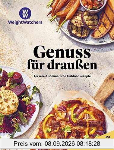 Weight Watchers - Genuss für draußen: Leckere & sommerliche Outdoor Rezepte - Mit vielen Grillrezepten