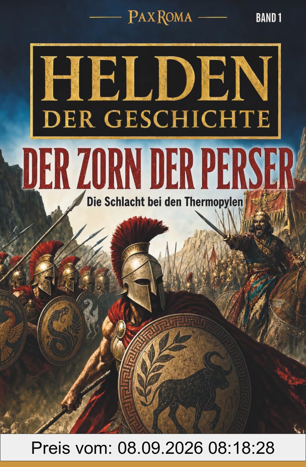HELDEN DER GESCHICHTE – BAND 1: Der Zorn der Perser