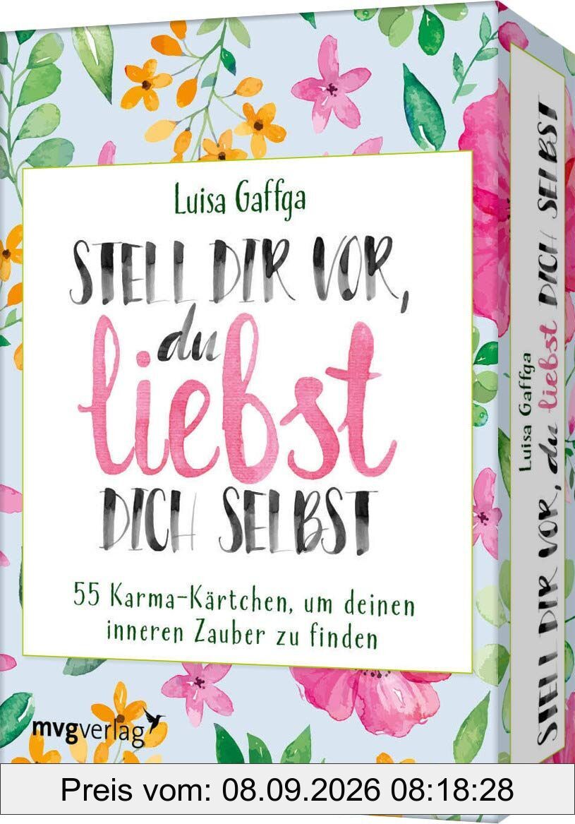 Stell dir vor, du liebst dich selbst - 55 Karma-Kärtchen, um deinen inneren Zauber zu finden