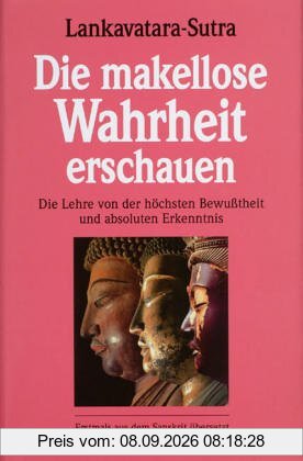 Lankavatara-Sutra. Die makellose Wahrheit erschauen: Die Lehre von der höchsten Bewußtheit und absoluten Erkenntnis